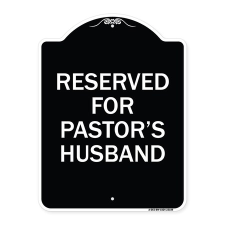 Signmission Reserved for Pastors Husband Heavy-Gauge Aluminum Architectural Sign, 24" x 18", BW-1824-23189 A-DES-BW-1824-23189